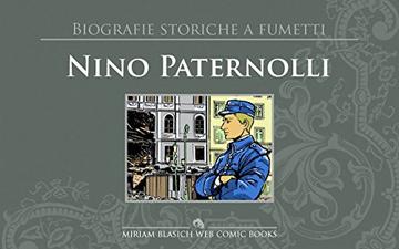 Nino Paternolli: Biografie Storiche a Fumetti